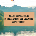 ROLE OF SERVICE USERS IN SOCIAL WORK FIELD EDUCATION: SURVEY REPORT