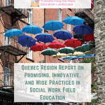 Quebec Region Report on Promising, Innovative, and Wise Practices in Social Work Field Education